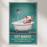 Badezimmer Poster "GET NAKED" Lustiges Tierbild für Bad oder WC
