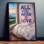 All you need is love Poster Wandkunst für Wohnzimmer, Schlafzimmer, Büro