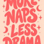 More Naps Less Drama